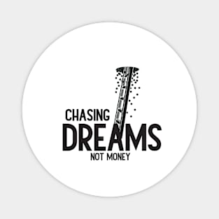 Chasing Dreams, Not Just Money: Inspirational Quotes Magnet